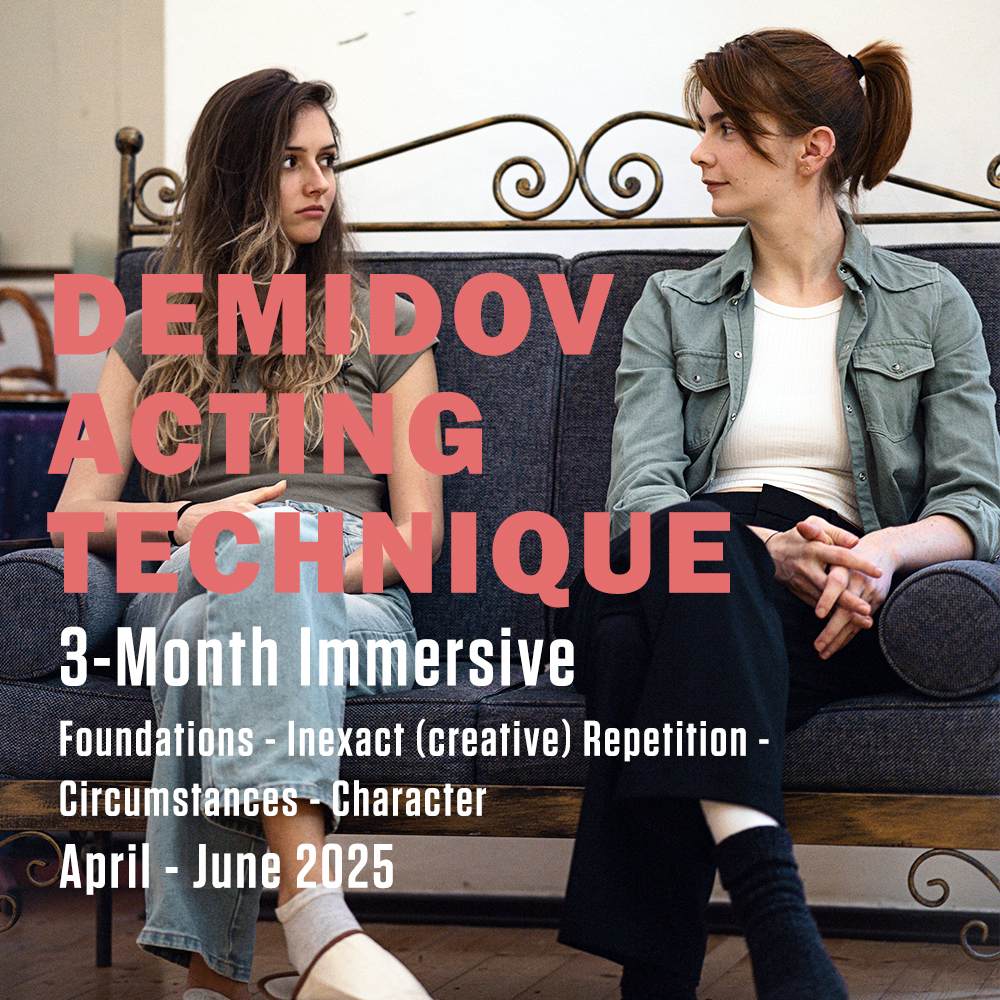 Demidov Acting Technique 3 month Immersive Course